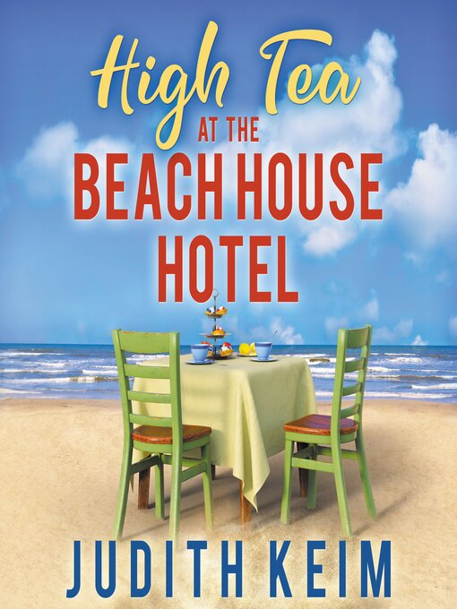 Title details for High  Tea at the Beach House Hotel by Judith Keim - Available